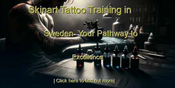 Skinart Tattoo Training in Sweden | Your Pathway to Excellence-Sweden